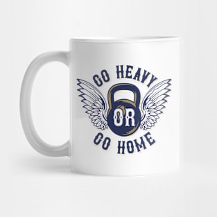 Go Heavy or Go Home Mug